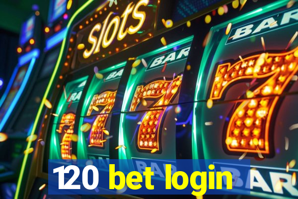 120 bet login